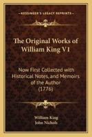 The Original Works of William King V1