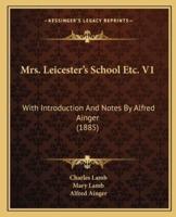 Mrs. Leicester's School Etc. V1