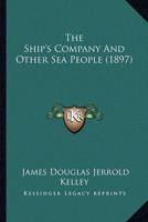 The Ship's Company And Other Sea People (1897)