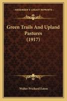 Green Trails And Upland Pastures (1917)