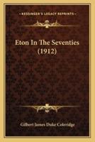 Eton In The Seventies (1912)