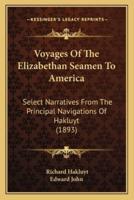 Voyages Of The Elizabethan Seamen To America