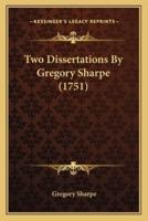 Two Dissertations By Gregory Sharpe (1751)