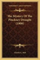 The Mystery Of The Pinckney Draught (1908)