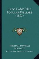 Labor And The Popular Welfare (1893)