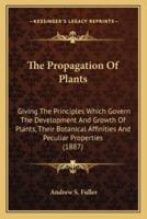 The Propagation Of Plants