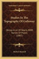 Studies In The Topography Of Galloway