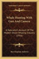Whale Hunting With Gun And Camera