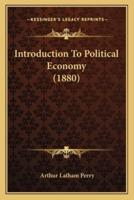 Introduction To Political Economy (1880)