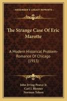 The Strange Case Of Eric Marotte