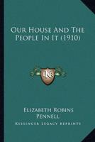 Our House And The People In It (1910)