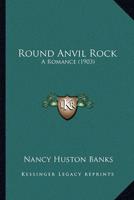Round Anvil Rock