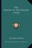 The Statue In The Wood (1918)