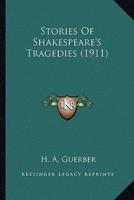Stories Of Shakespeare's Tragedies (1911)