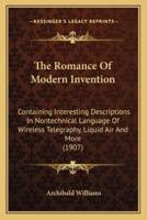The Romance Of Modern Invention