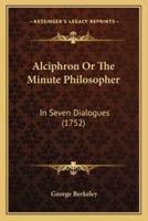 Alciphron Or The Minute Philosopher