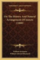 On The History And Natural Arrangement Of Insects (1840)