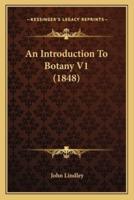 An Introduction To Botany V1 (1848)