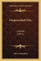 Unquenched Fire