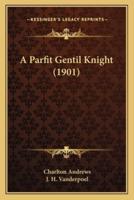 A Parfit Gentil Knight (1901)