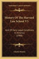 History Of The Harvard Law School V3