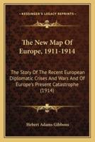 The New Map Of Europe, 1911-1914