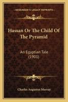 Hassan Or The Child Of The Pyramid