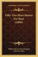 Fifty-Two More Stories For Boys (1890)