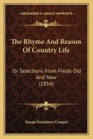 The Rhyme And Reason Of Country Life