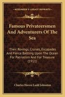 Famous Privateersmen And Adventurers Of The Sea