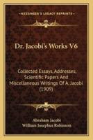 Dr. Jacobi's Works V6