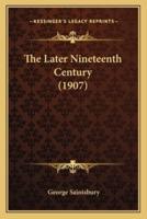 The Later Nineteenth Century (1907)