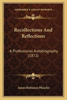 Recollections And Reflections