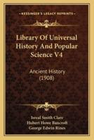 Library Of Universal History And Popular Science V4