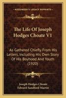 The Life Of Joseph Hodges Choate V1