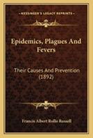 Epidemics, Plagues And Fevers
