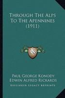 Through The Alps To The Apennines (1911)