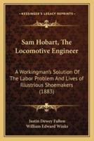 Sam Hobart, the Locomotive Engineer