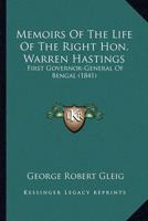 Memoirs Of The Life Of The Right Hon. Warren Hastings