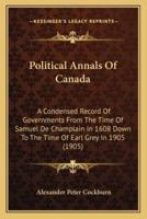 Political Annals Of Canada