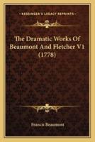 The Dramatic Works Of Beaumont And Fletcher V1 (1778)