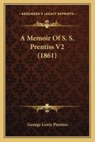 A Memoir Of S. S. Prentiss V2 (1861)
