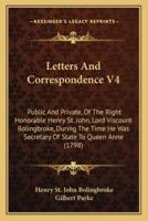 Letters And Correspondence V4