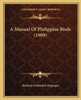 A Manual Of Philippine Birds (1909)