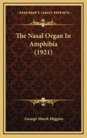 The Nasal Organ in Amphibia (1921)