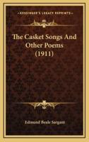 The Casket Songs And Other Poems (1911)