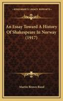 An Essay Toward A History Of Shakespeare In Norway (1917)