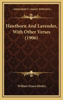 Hawthorn and Lavender, With Other Verses (1906)