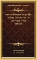 Selected Poems from the Indian Love Lyrics of Laurence Hope (1922)