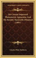 On Certain Improved Photometric Apparatus and the Results Therewith Obtained (1901)